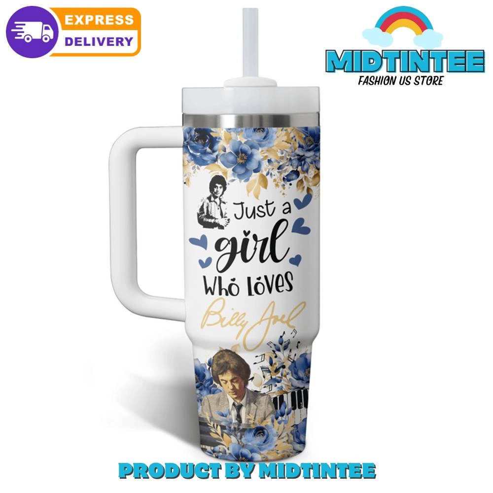 Billy Joel Just A Girl Who Loves Gift for her,him, Birthday Xmas Halloween Gift 30oz or 40oz Tumbler LN