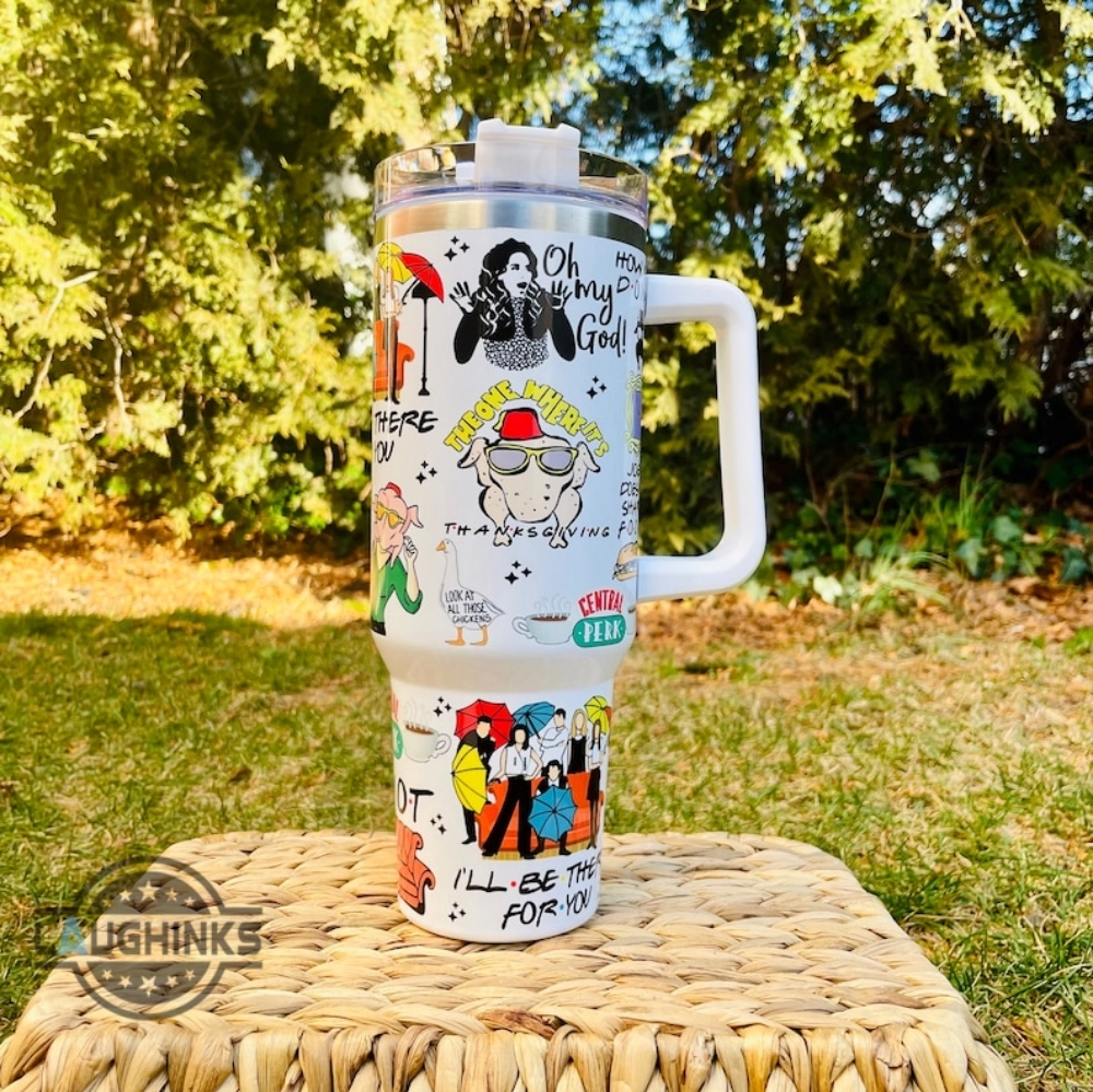 Central Perk Cup Ill Be There For You Pivot Friends F R I E N D S Movie 30oz or 40Oz Tumbler Valentines Day Gift For Fans HG