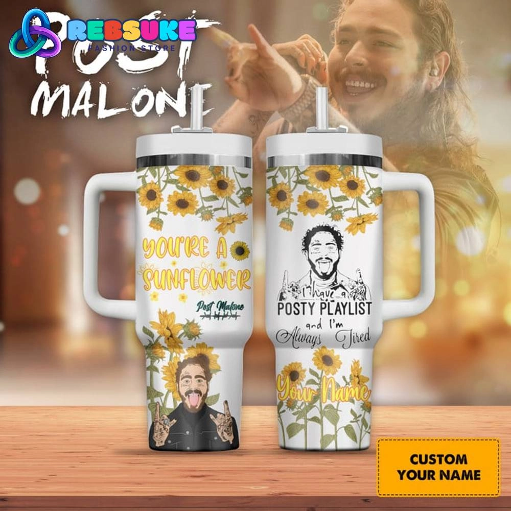 Post Malone You Are A Sunflower Quencher 30oz Or 40oz Stainless Steel Tumbler With Handle HG