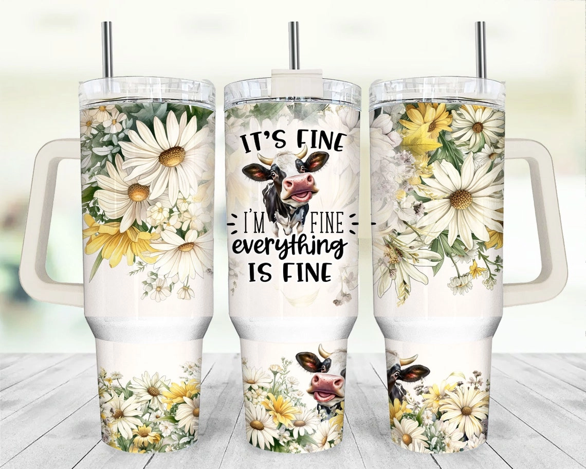 It's fine I'm fine everything is fine 30oz or 40oz Quencher Tumbler Gift For Her Him Birthday Gift LN Cow Sarcastic quote Waterslide