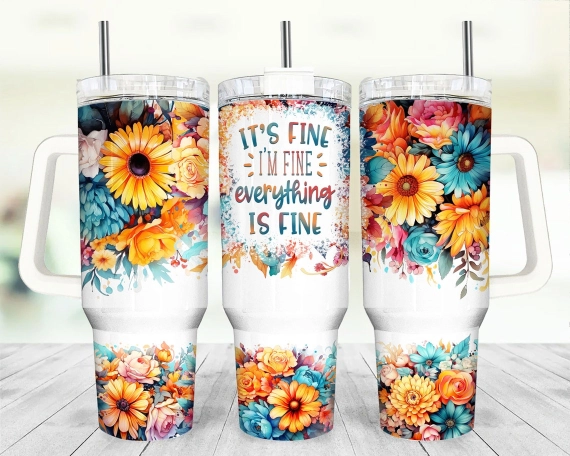 30oz or 40oz Quencher Tumbler It's Fine I'm Fine Everything Is Fine Gift For Her Him Birthday Gift LN Flower Sarcastic Quote Waterslide